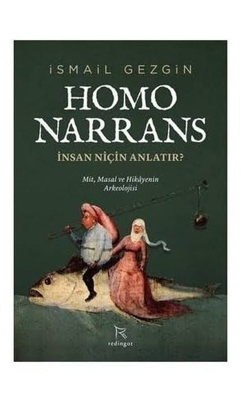 Homo Narrans: İnsan Niçin Anlatır?