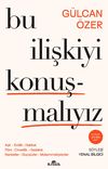 Bu İlişkiyi Konuşmalıyız: Aşk, Evlilik, Hakikat, Flört, Cinsellik, Sadakat, Narsistler, Güçsüzler, Mükemmeliyetçiler