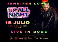 Jennifer Lopez – UP ALL NIGHT LIVE 2025 | Bizkaia Arena