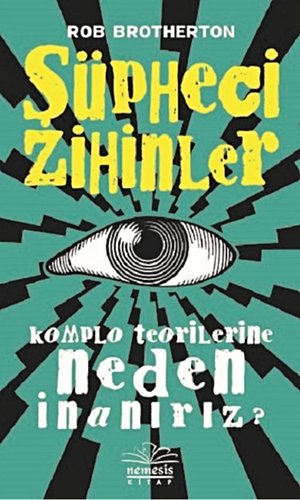 Şüpheci Zihinler: Komplo Teorilerine Neden İnanırız?