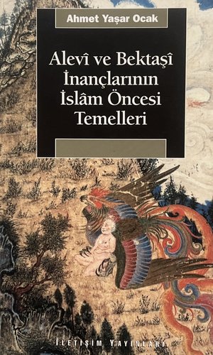 Alevi ve Bektaşi İnançlarının İslam Öncesi Temelleri