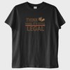 ''Think While its Still Legal'' T-Shirt