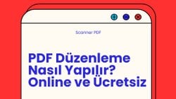 PDF Düzenleme Nasıl Yapılır? Online ve Ücretsiz