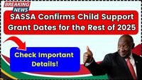 SASSA Confirms Child Support Grant Dates for the Rest of 2025: Check Important Details! - LKO Uniexam.in