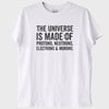 ''The Universe Is Made Of'' T-Shirt