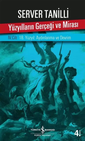 Yüzyılların Gerçeği ve Mirası IV. Cilt – 18. Yüzyıl : Aydınlanma ve Devrim