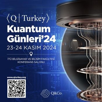 QTurkey Kuantum Günleri | 23-24 Kasım 2024