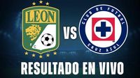 León vs Cruz Azul: Resultado y goles EN VIVO de la Liguilla de Liga MX