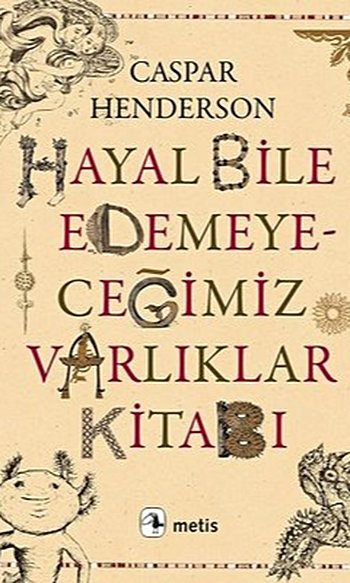 Hayal Bile Edemeyeceğimiz Varlıklar Kitabı