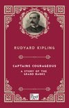 Captains Courageous- A Story of the Grand Banks (Rudyard Kipling)