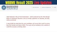 WBBME Madrasah Board Madhyamik Result 2025 LIVE: Check High Madrasah, Alim and Fazil Result at wbbme.org, Steps to check Result Online Here