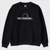 “Thinking” Sweatshirt