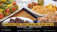 Ramadan 2025: Today Sehri and Iftar Time in Pakistan – 19th March