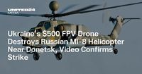 Ukraine’s $500 FPV Drone Destroys Russian Mi-8 Helicopter Near Donetsk, Video Confirms Strike