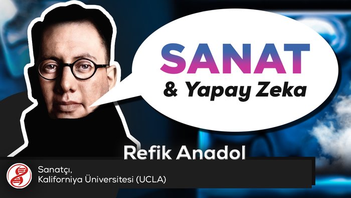 Refik Anadol (UCLA) - Androidler, Yıldızlı Gece Tabloları Resmeder mi?