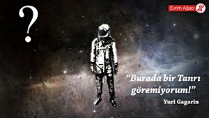 Yuri Gagarin, İlk Uzay Yolculuğunda Bir Tanrı Göremediğinden Söz Etmiş Miydi?