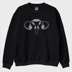 ''Ovaries FU'' Sweatshirt