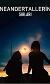 Neandertallerin Sırları