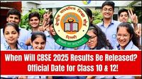 When Will CBSE 2025 Results Be Released? Get the Official Date for Class 10 & 12!