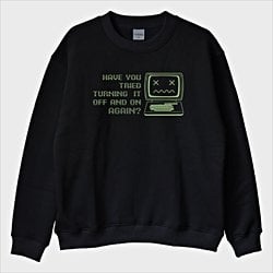 ''Turn It Off and On Programmer'' Sweatshirt