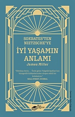 Sokrates'ten Nietzche'ye: İyi Yaşamın Anlamı