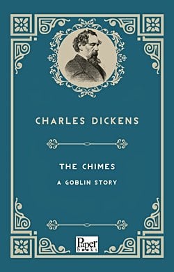 The Chimes A Goblin Story (Charles Dickens)
