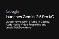 Google Launches Gemini 2.5 Pro I/O: Outperforms GPT-4 in Coding, Supports Native Video Understanding and Leads WebDev Arena