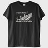"Titanic: It's Get Worse" T-Shirt