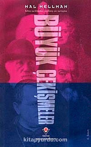 Büyük Çekişmeler: Bilim Tarihinden Seçilmiş On Tartışma