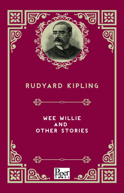 Wee Willie and Other Stories (Rudyard Kipling)