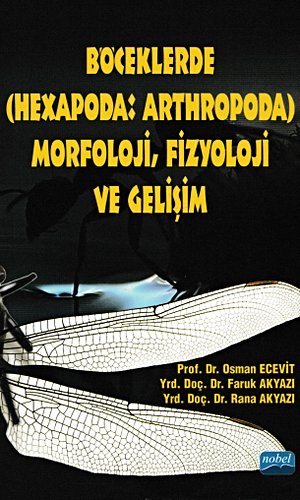 Böceklerde (Hexapoda: Arthropoda) Morfoloji, Fizyoloji ve Gelişim
