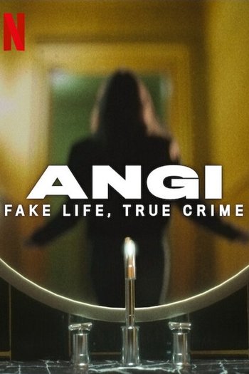 Angi: Sahte Hayat, Gerçek Suç