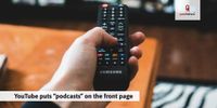 YouTube puts “podcasts” on the front page