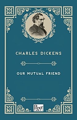 Our Mutual Friend (Charles Dickens)