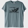 "Titanic: It's Get Worse" T-Shirt