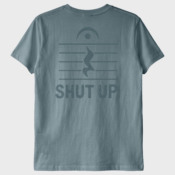 ''Shut Up'' T-Shirt