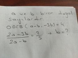 a ve b birer doğal sayılardır. OBEB(a-b, -3b)= 4 ise (2a-3b)/(2a-b)=2/5 ise b kaçtır?