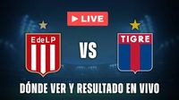 Estudiantes vs Tigre HOY: dónde ver y resultado EN VIVO