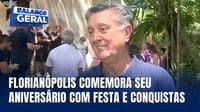 Florianópolis celebra aniversário com conquistas e desafios para o futuro