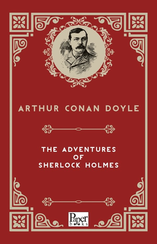 The Adventures Of Sherlock Holmes (Sir Arthur Conan Doyle)