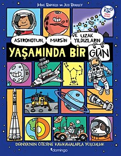 Astronotun, Mars’ın ve Uzak Yıldızların Yaşamında Bir Gün