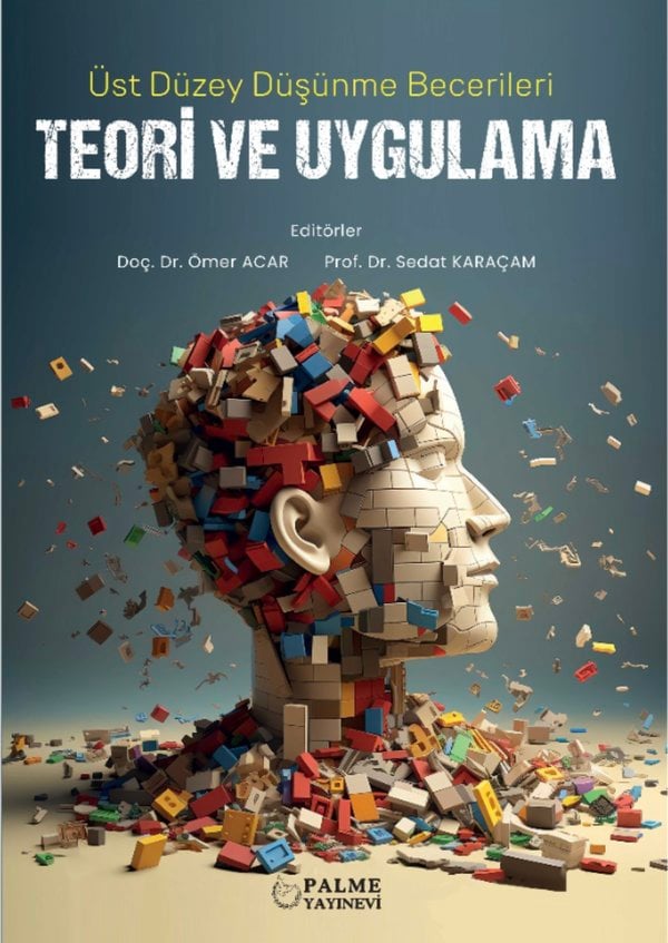 ÜST DÜZEY DÜŞÜNME BECERİLERİ TEORİ VE UYGULAMA