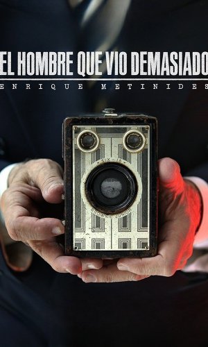 El Hombre que vio Demasiado