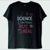 "Science: It's Like Magic But Real 4" T-Shirt