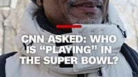CNN asked: Who is ‘playing’ in the Super Bowl? | CNN