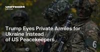 Trump Eyes Private Armies for Ukraine Instead of US Peacekeepers