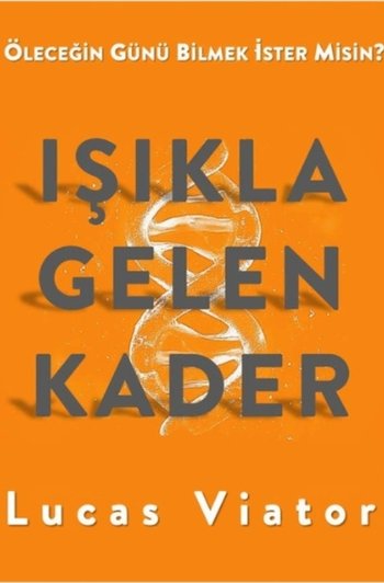 Işıkla Gelen Kader