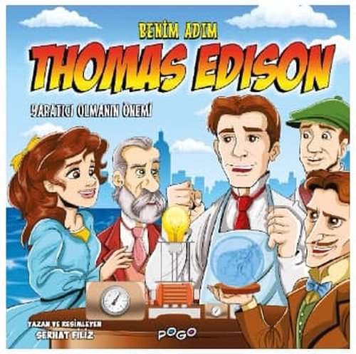 Benim Adım: Thomas Edison - Yaratıcı Olmanın Önemi