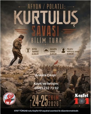 Afyon/Polatlı: Kurtuluş Savaşı Bilim Turu