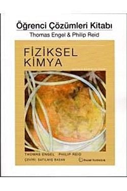 Fiziksel Kimya Öğrenci Çözümleri Kitabı (Engel, Reid)